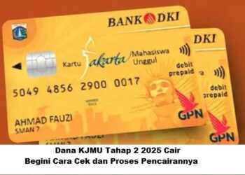 Dana KJMU Tahap 2 2025 Cair: Begini Cara Cek dan Proses Pencairannya