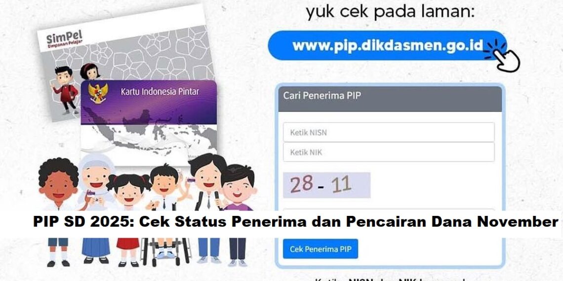 PIP SD 2025: Cek Status Penerima dan Pencairan Dana November
