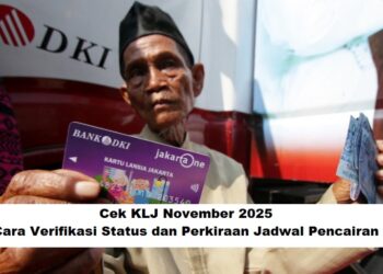 Cek KLJ November 2025: Cara Verifikasi Status dan Perkiraan Jadwal Pencairan
