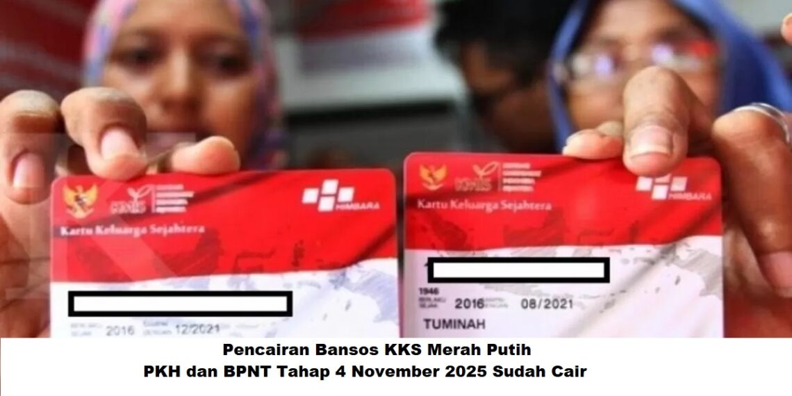 Pencairan Bansos KKS Merah Putih: PKH dan BPNT Tahap 4 November 2025 Sudah Cair