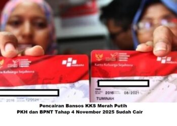 Pencairan Bansos KKS Merah Putih: PKH dan BPNT Tahap 4 November 2025 Sudah Cair