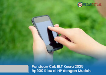 Panduan Cek BLT Kesra 2025 Rp900 Ribu di HP, Mudah dan Tanpa Ribet