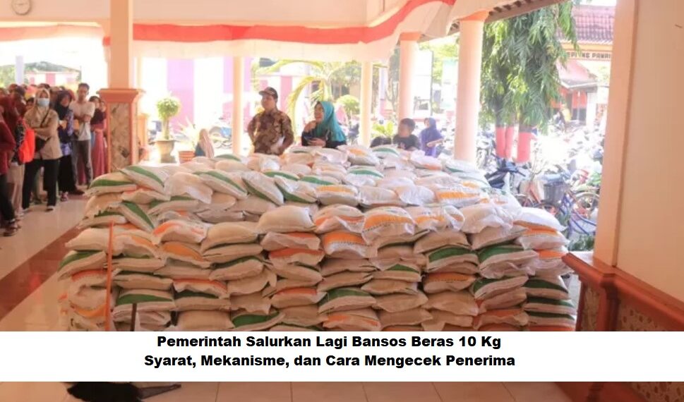 Pemerintah Salurkan Lagi Bansos Beras 10 Kg: Syarat, Mekanisme, dan Cara Mengecek Penerima