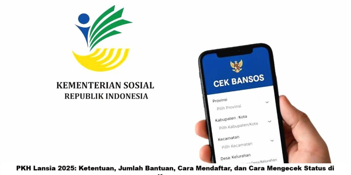 PKH Lansia 2025: Ketentuan, Jumlah Bantuan, Cara Mendaftar, dan Cara Mengecek Status di Kemensos