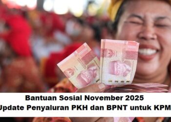 Bantuan Sosial November 2025: Penyaluran PKH dan BPNT untuk KPM
