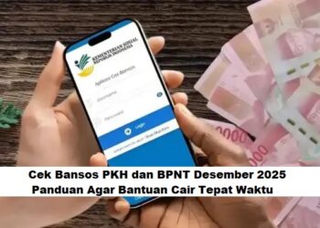 Cek Bansos PKH dan BPNT Desember 2025: Panduan Agar Bantuan Cair Tepat Waktu