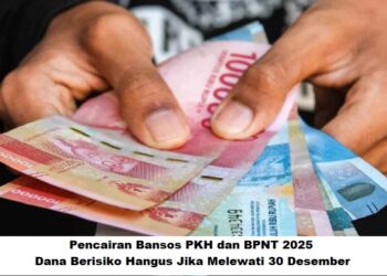 Pencairan Bansos PKH dan BPNT 2025: Dana Berisiko Hangus Jika Melewati 30 Desember