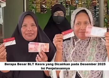 Berapa Besar BLT Kesra yang Dicairkan pada Desember 2025? Ini Penjelasannya