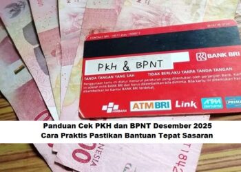 Panduan Cek PKH dan BPNT Desember 2025: Cara Praktis Pastikan Bantuan Tepat Sasaran