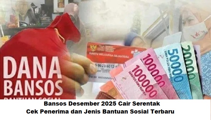 Bansos Desember 2025 Cair Serentak: Cek Penerima dan Jenis Bantuan Sosial Terbaru