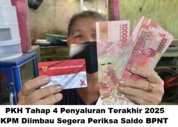 PKH Tahap 4 Penyaluran Terakhir 2025: KPM Diimbau Segera Periksa Saldo BPNT
