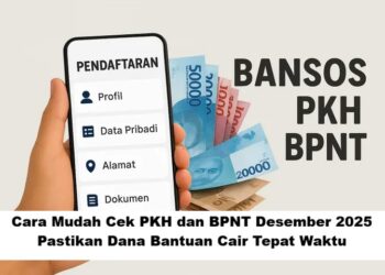 Cara Mudah Cek PKH dan BPNT Desember 2025: Pastikan Dana Bantuan Cair Tepat Waktu