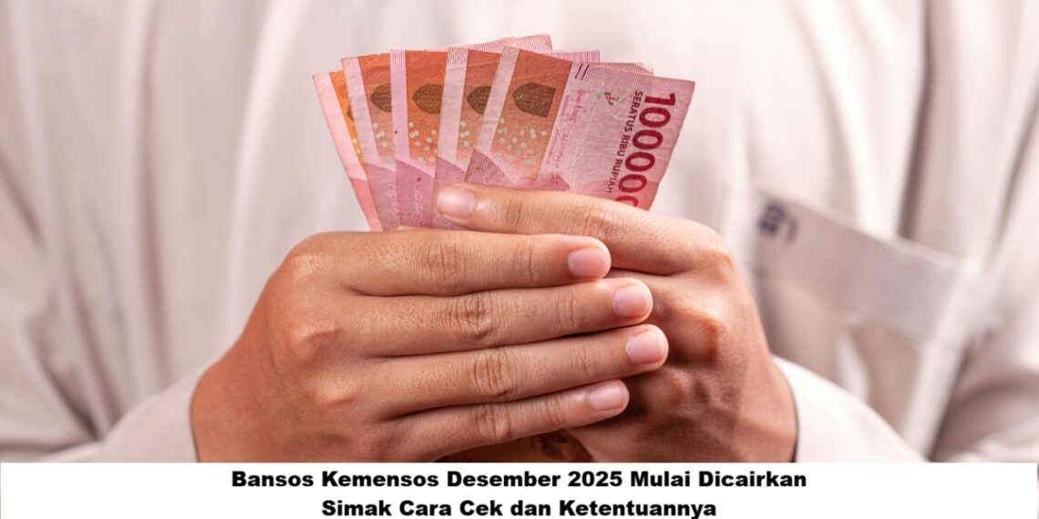 Bansos Kemensos Desember 2025 Mulai Dicairkan: Simak Cara Cek dan Ketentuannya