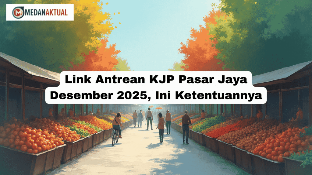 Link Antrean KJP Pasar Jaya Desember 2025, Ini Ketentuannya