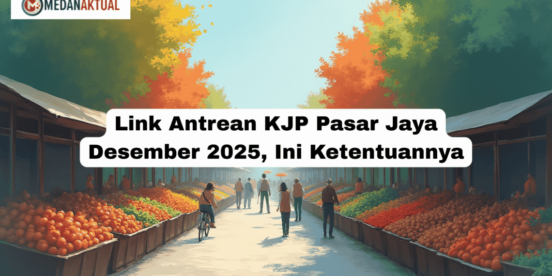 Link Antrean KJP Pasar Jaya Desember 2025, Ini Ketentuannya