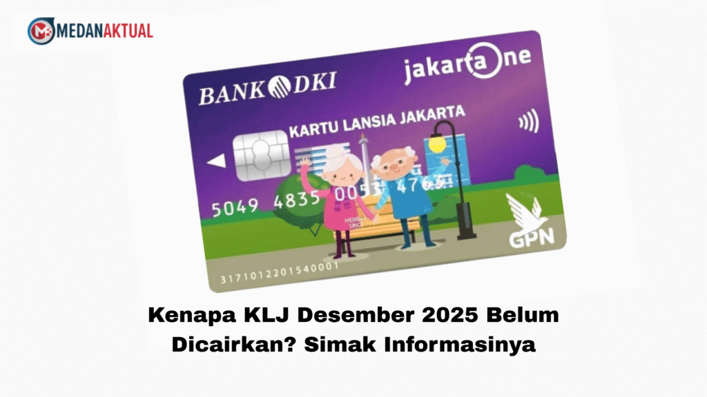 Kenapa KLJ Desember 2025 Belum Dicairkan? Simak Informasinya
