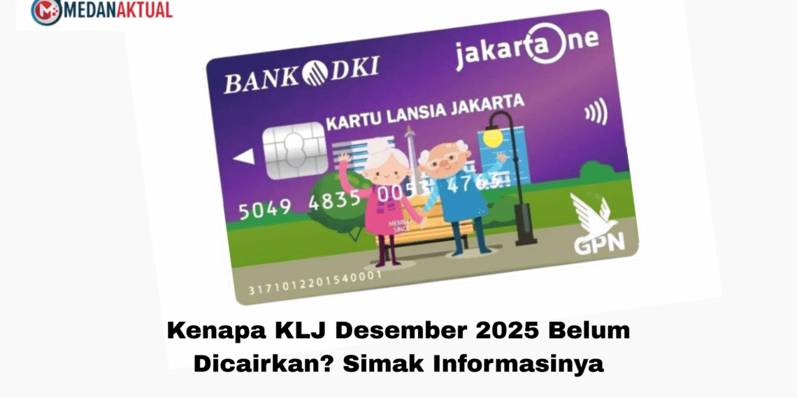 Kenapa KLJ Desember 2025 Belum Dicairkan? Simak Informasinya