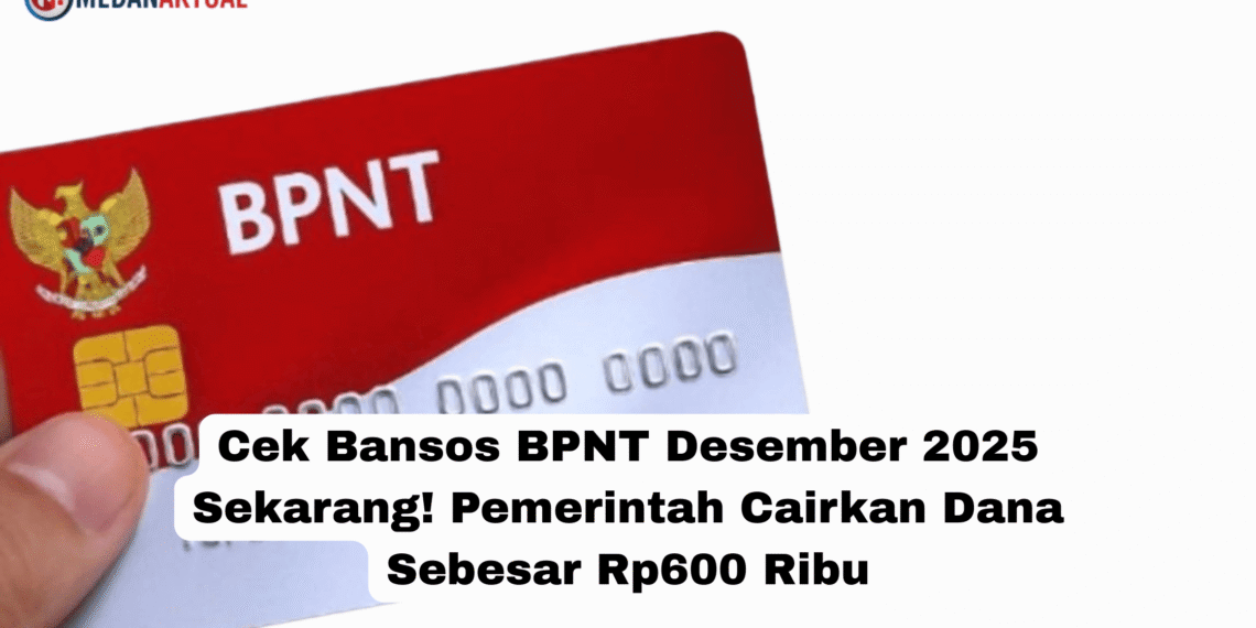 Cek Bansos BPNT Desember 2025 Sekarang! Pemerintah Cairkan Dana Sebesar Rp600 Ribu