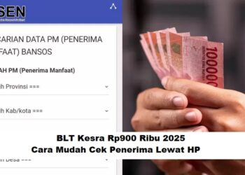 BLT Kesra Rp900 Ribu 2025: Cara Mudah Cek Penerima Lewat HP