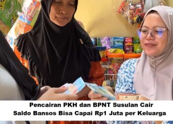 Pencairan PKH dan BPNT Susulan Cair: Saldo Bansos Bisa Capai Rp1 Juta per Keluarga