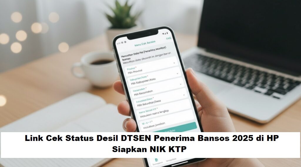Link Cek Status Desil DTSEN Penerima Bansos 2025 di HP: Siapkan NIK KTP