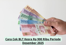 Cara Cek BLT Kesra Rp 900 Ribu Periode Desember 2025