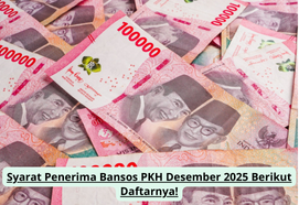 Syarat Penerima Bansos PKH Desember 2025 Berikut Daftarnya!