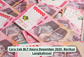 Cara Cek BLT Kesra Desember 2025, Berikut Langkahnya!