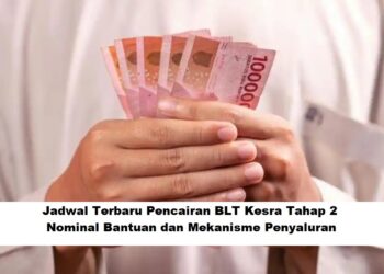 Jadwal Terbaru Pencairan BLT Kesra Tahap 2: Ini Rincian Bantuan dan Alur Penyalurannya
