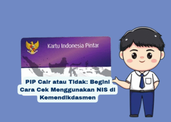 PIP Cair atau Tidak: Begini Cara Cek Menggunakan NIS di Kemendikdasmen