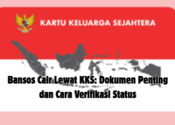 Bansos Cair Lewat KKS: Dokumen Penting dan Cara Verifikasi Status
