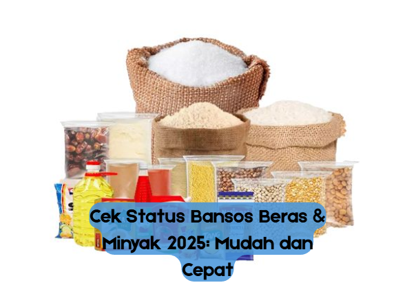 Cek Status Bansos Beras & Minyak 2025: Mudah dan Cepat