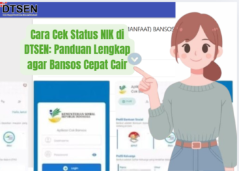 Cara Cek Status NIK di DTSEN: Panduan Lengkap agar Bansos Cepat Cair