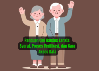Panduan Cek Bansos Lansia: Syarat, Proses Verifikasi, dan Cara Akses Data