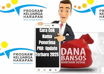 Cara Cek Nama Penerima PKH: Update Terbaru 2025