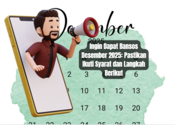Ingin Dapat Bansos Desember 2025: Pastikan Ikuti Syarat dan Langkah Berikut