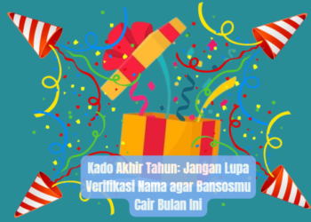 Kado Akhir Tahun: Jangan Lupa Verifikasi Nama agar Bansosmu Cair Bulan Ini