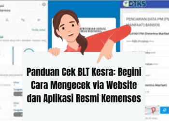 Panduan Cek BLT Kesra: Begini Cara Mengecek via Website dan Aplikasi Resmi Kemensos
