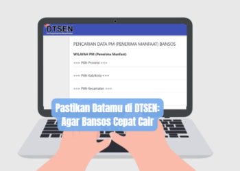Pastikan Datamu di DTSEN: Agar Bansos Cepat Cair