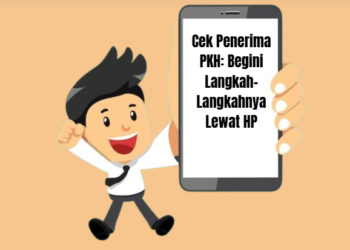 Cek Penerima PKH: Begini Langkah-Langkahnya Lewat HP
