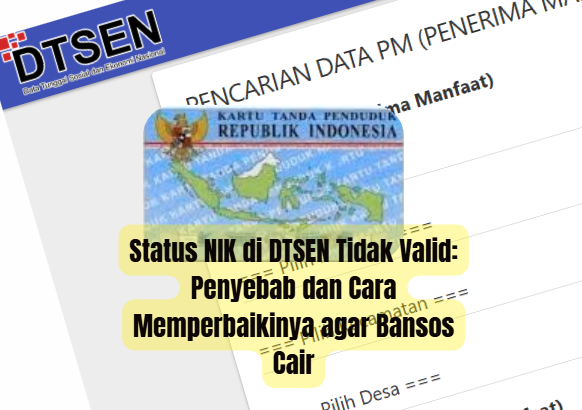 Status NIK di DTSEN Tidak Valid: Penyebab dan Cara Memperbaikinya agar Bansos Cair