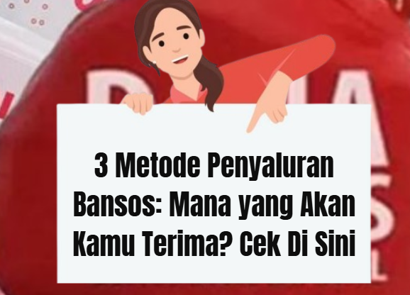 3 Metode Penyaluran Bansos: Mana yang Akan Kamu Terima? Cek Di Sini