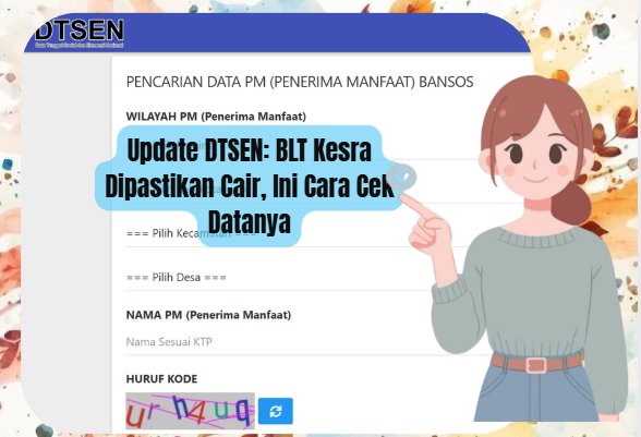 Update DTSEN: BLT Kesra Dipastikan Cair, Ini Cara Cek Datanya