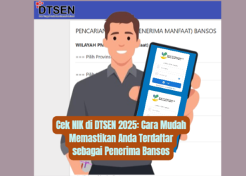 Cek NIK di DTSEN 2025: Cara Mudah Memastikan Anda Terdaftar sebagai Penerima Bansos