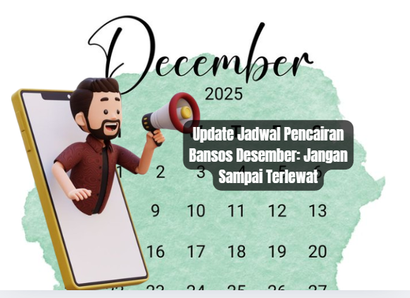 Update Jadwal Pencairan Bansos Desember: Jangan Sampai Terlewat