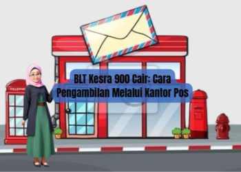 BLT Kesra 900 Cair: Cara Pengambilan Melalui Kantor Pos