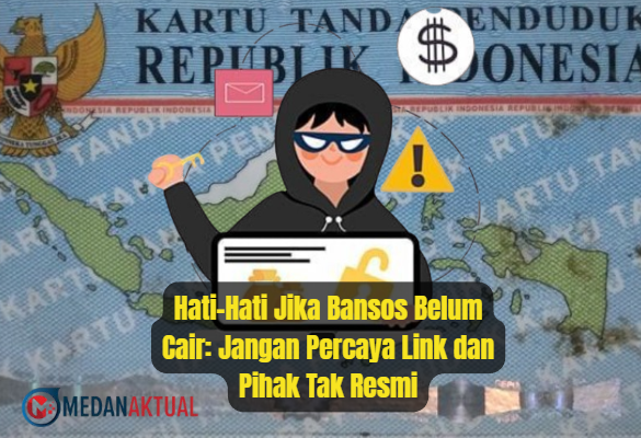 Hati-Hati Jika Bansos Belum Cair: Jangan Percaya Link dan Pihak Tak Resmi