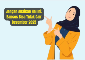 Jangan Abaikan Hal Ini: Bansos Bisa Tidak Cair Desember 2025