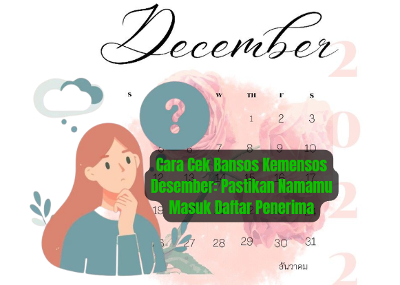 Cara Cek Bansos Kemensos Desember: Pastikan Namamu Masuk Daftar Penerima