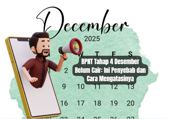 BPNT Tahap 4 Desember Belum Cair: Ini Penyebab dan Cara Mengatasinya